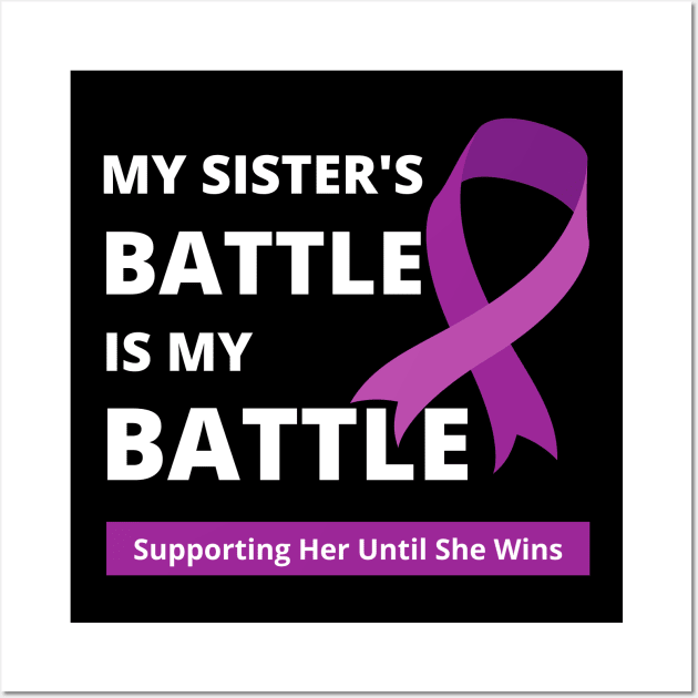 My Sister's Battle Is My Battle Supporting Her Until She Wins Wall Art by KanaZone